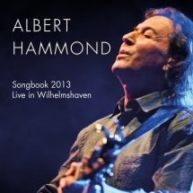 Albert Hammond - Songbook 2013: Live In Wilhelmshaven