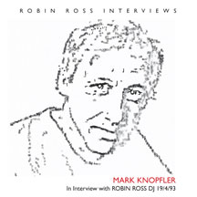 Mark Knopfler - Interview With Robin Ross 4-19-93 [SINGLE]