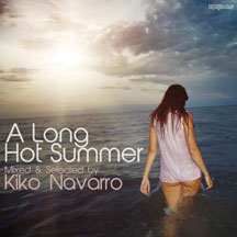 Kiko Navarro - A Long Hot Summer Mixed & Selected By Kiko Navarro