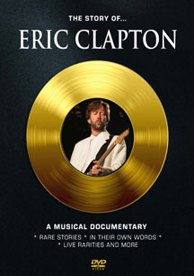 Eric Clapton - The Story Of: A Musical Documentary
