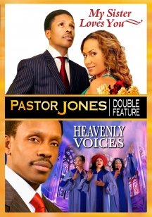 Pastor Jones: Heavenly Voices & My Sister Loves You Double Feature