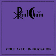 Paul Chain - Violet Art Of Improvisation (Papersleeve)