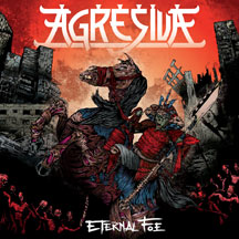 Agresiva - Eternal Foe + Bonus Tracks