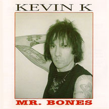 Kevin K - Mr. Bones
