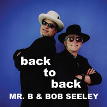 Mr. B & Bob Seeley - Back To Back