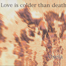 Love Is Colder Than Death - Oxeia