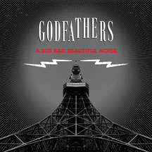 Godfathers - A Big Bad Beautiful Noise