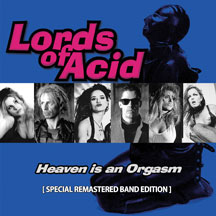 Lords Of Acid - Heaven Is An Orgasm [Special Remastered Band Edition]