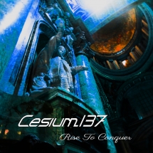 Cesium_137 - Rise To Conquer