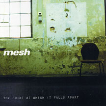 Mesh - The Point At Which It Falls Apart