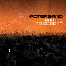 Rotersand - Waiting To Be Born