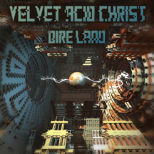 Velvet Acid Christ - Dire Land (the Remix Album)
