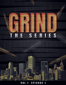 Grind: The Series Episode 1