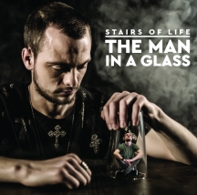 Stairs Of Life - The Man In A Glass