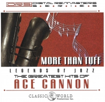 Ace Cannon - More Than Tuff: Greatest Hits