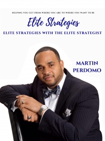 Martin Perdomo - Elite Real Estate Strategies With The Elite Strategist