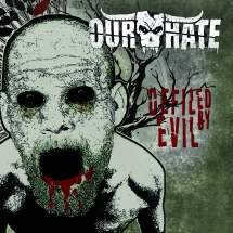 Our Hate - Defiled By Evil