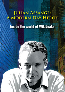Julian Assange - A Modern Day Hero? Inside The World Of WikiLeaks