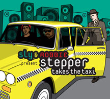 Sly & Robbie - Stepper Takes The Taxi