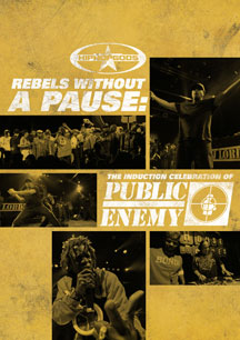 Public Enemy - Rebels Without A Pause: The Induction Celebration Of Public Enemy