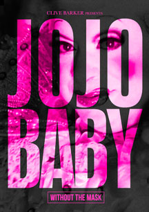 Clive Barker Presents Jojo Baby: Without The Mask