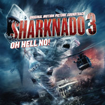 Sharknado 3: Oh Hell No! (Original Motion Picture Soundtrack)