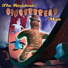 The Residents - The Gingerbread Man