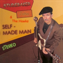Studebaker John & The Hawks - Self Made Man