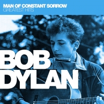 Bob Dylan - Man Of Constant Sorrow: Greatest Hits