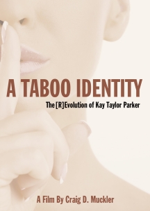 A Taboo Identity: The [R]Evolution Of Kay Taylor Parker