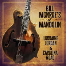 Lorraine Jordan & Carolina Road - Bill Monroe