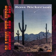 Ross Nickerson - Blazing The West