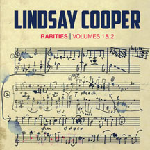 Lindsay Cooper - Rarities Volumes 1 & 2