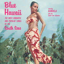 Kamuela and His South Sea Islanders - Blue Hawaii