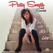 Patty Smyth & Scandal - Goodbye To You! Best Of The 80
