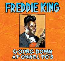 Freddie King - Going Down At Onkel Po