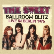 Sweet - Ballroom Blitz: Berlin 76