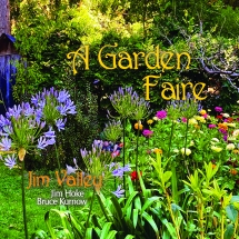 Jim Valley & Jim Hoke & Bruce Kurnow - A Garden Faire