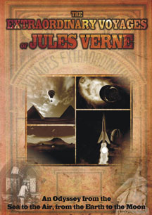 The Extraordinary Voyages of Jules Verne: An Odyssey from the Sea to the Air, From the Earth to the Moon