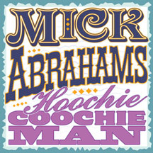 Mick Abrahams - Hoochie Coochie Man