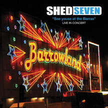 Shed Seven - See Youse At The Barras