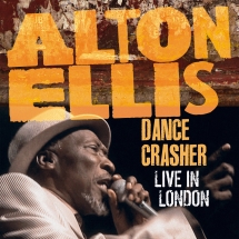 Alton Ellis - Dance Crasher: Live In London