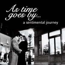 As Time Goes By: A Sentimental Journey