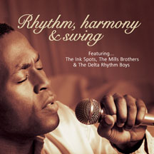 Rhythm, Harmony & Swing: Ink Spots, Mills Bros, Delta Rhythm Boys