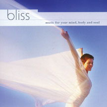 Bliss: Music For Your Mind, Body And Soul