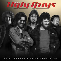 Ugly Guys - Still Twenty-five In Your Head