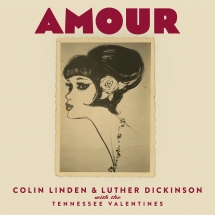 Colin Linden & Luther Dickinson & The Tennessee Valentines - Amour
