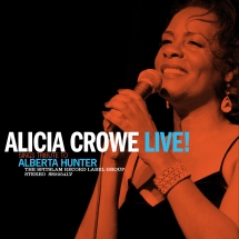 Alicia Crowe - Alicia Crowe Sings Tribute To Alberta Hunter Live!