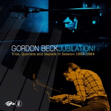 Gordon Beck - Jubilation! Trios, Quartets and Septets In Session 1964-1984