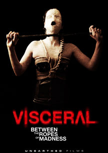 Visceral: Between The Ropes Of Madness